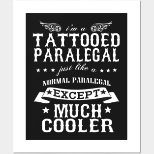 I’M A Tattooed Paralegal Just Like A Normal Paralegal Except Much Cooler Posters and Art